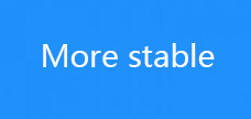 more stable